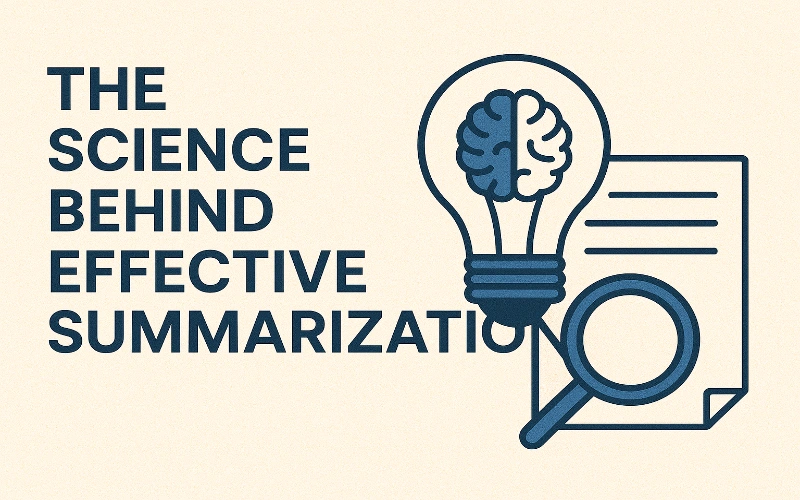The Science Behind Effective Summarization