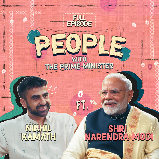 Ep #6: People by WTF - Nikhil Kamath with India PM Narendra Modi