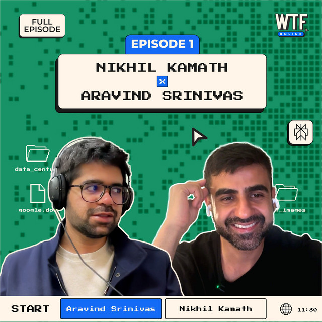 Ep #1: WTF Online | Nikhil Kamath With Perplexity CEO, Aravind Srinivas